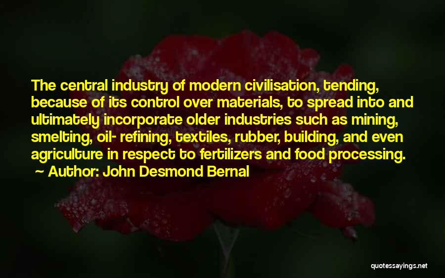 Fertilizers Quotes By John Desmond Bernal