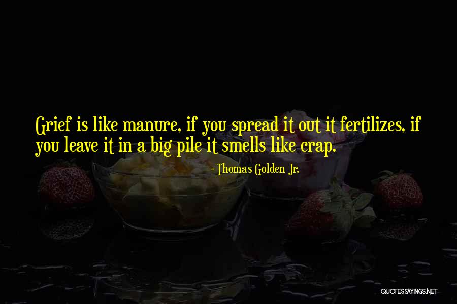 Fertilizes Quotes By Thomas Golden Jr. Fertilizes Quotes By Thomas Golden Jr.