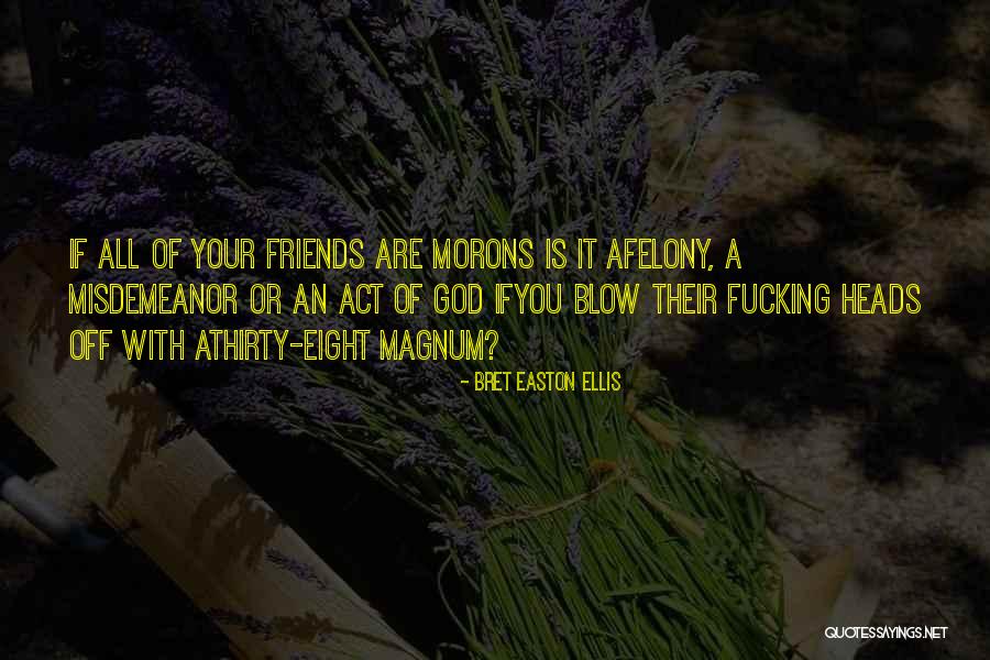 Ferunt Quotes By Bret Easton Ellis Ferunt Quotes By Bret Easton Ellis