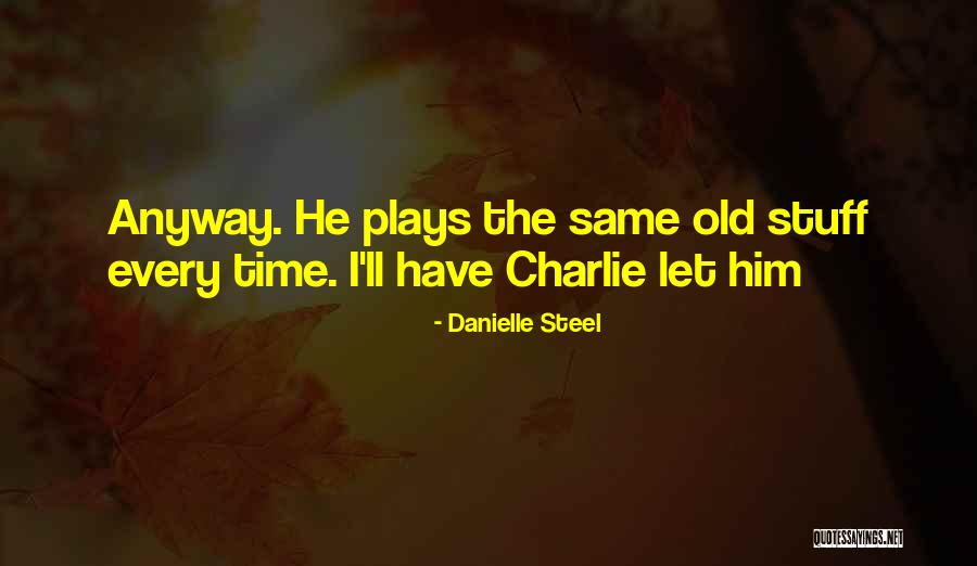 Ferunt Quotes By Danielle Steel Ferunt Quotes By Danielle Steel
