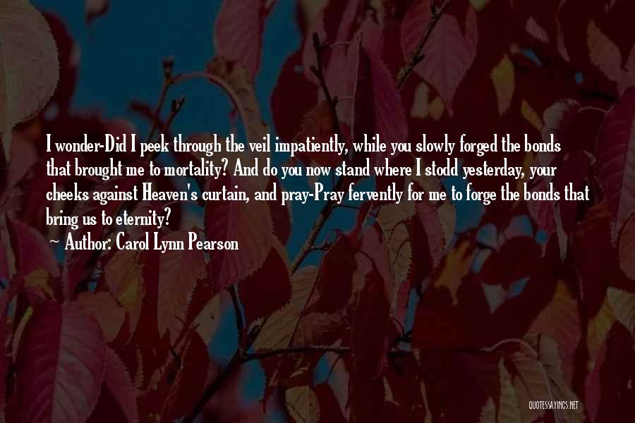 Fervently Quotes By Carol Lynn Pearson