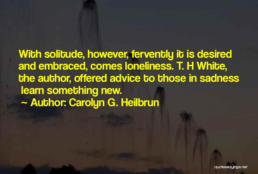 Fervently Quotes By Carolyn G. Heilbrun