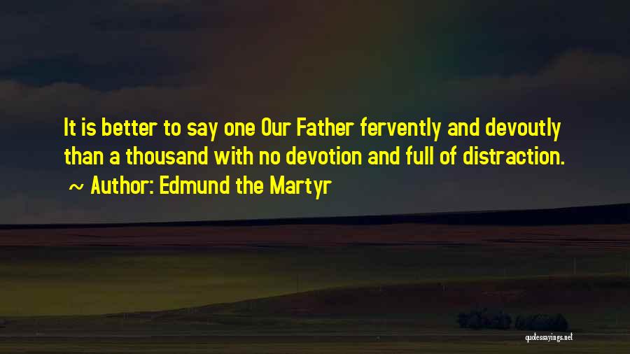 Fervently Quotes By Edmund The Martyr