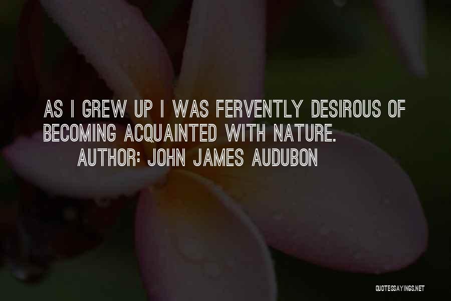 Fervently Quotes By John James Audubon