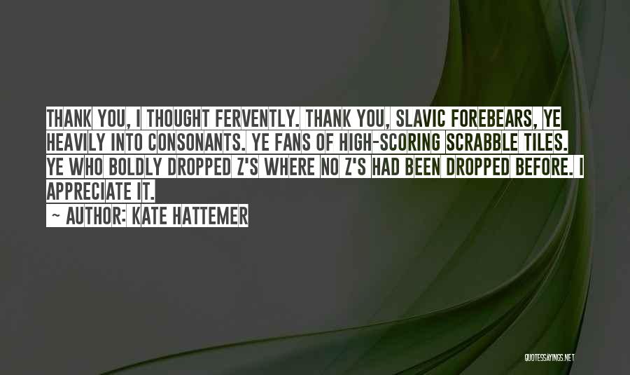 Fervently Quotes By Kate Hattemer