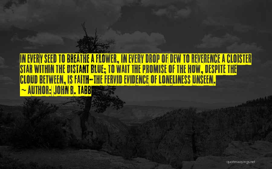 Fervid Quotes By John B. Tabb