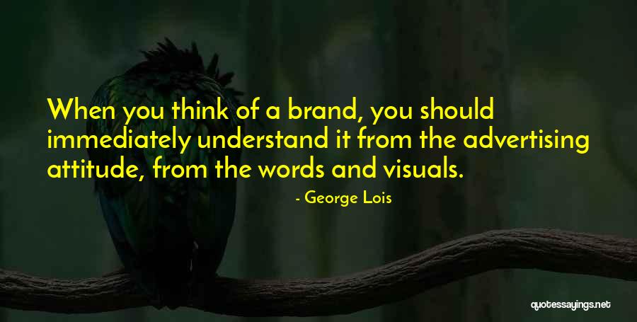 Feryat Etmek Quotes By George Lois Feryat Etmek Quotes By George Lois