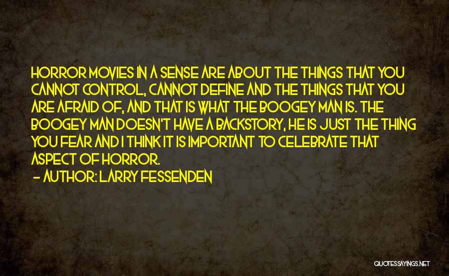 Fessenden Quotes By Larry Fessenden