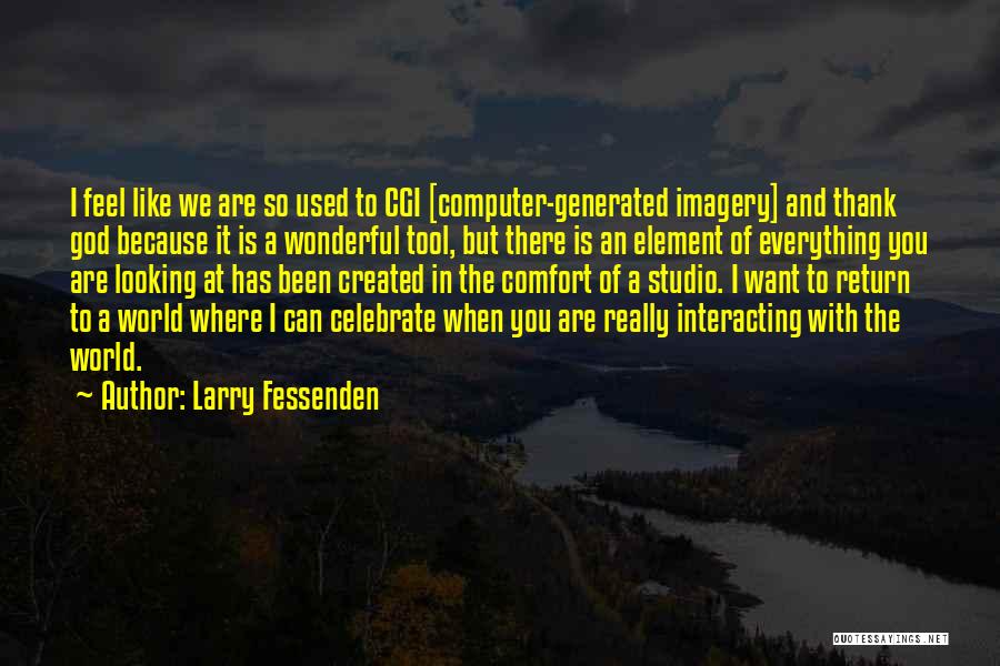 Fessenden Quotes By Larry Fessenden