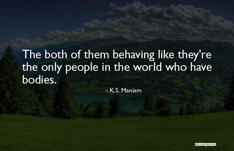Fessier De Kim Quotes By K.S. Maniam Fessier De Kim Quotes By K.S. Maniam