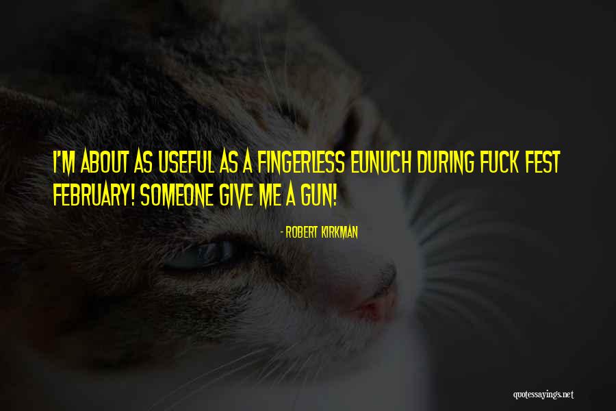 Fest Quotes By Robert Kirkman Fest Quotes By Robert Kirkman