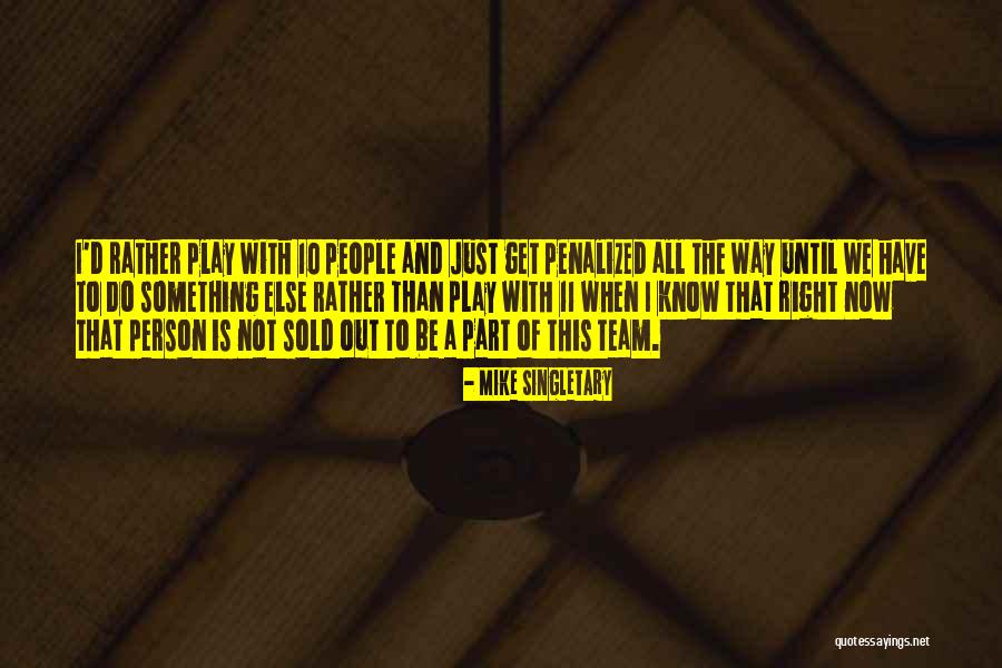 Festen 1998 Quotes By Mike Singletary Festen 1998 Quotes By Mike Singletary