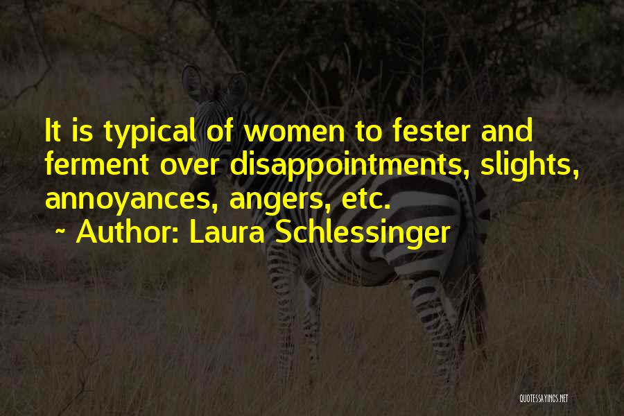 Fester Quotes By Laura Schlessinger