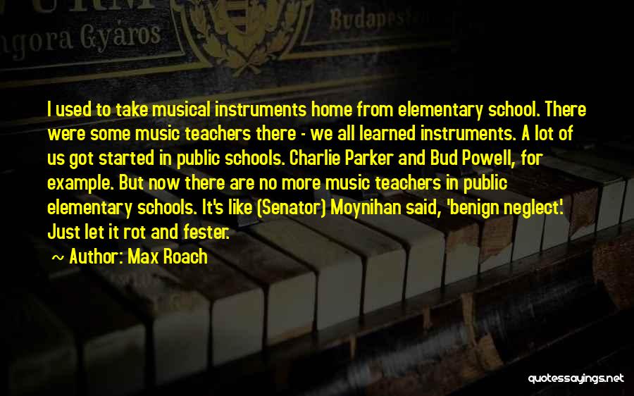 Fester Quotes By Max Roach