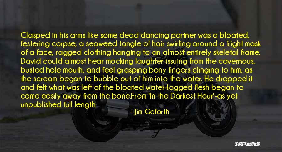 Festering Bone Quotes By Jim Goforth Festering Bone Quotes By Jim Goforth