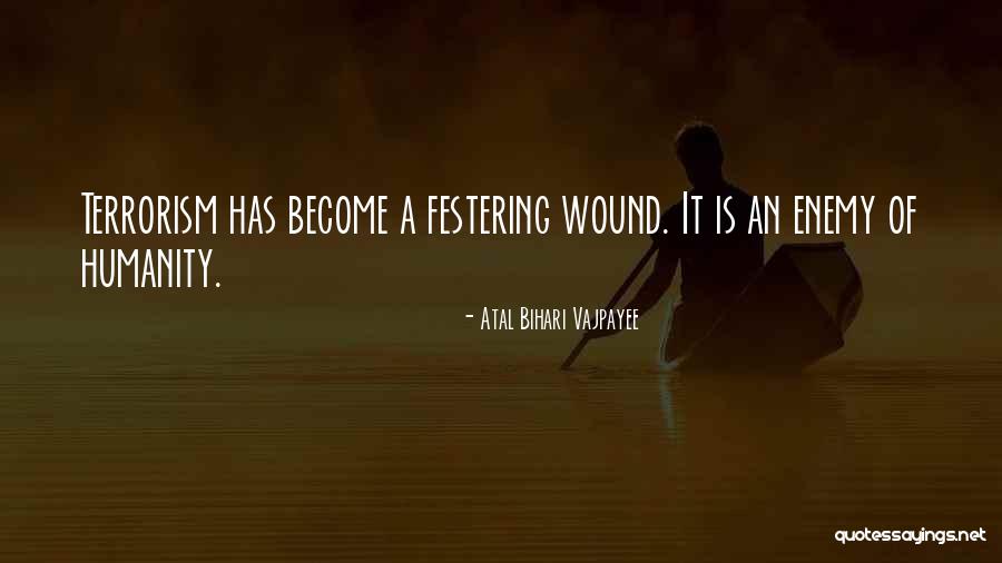 Festering Wound Quotes By Atal Bihari Vajpayee Festering Wound Quotes By Atal Bihari Vajpayee