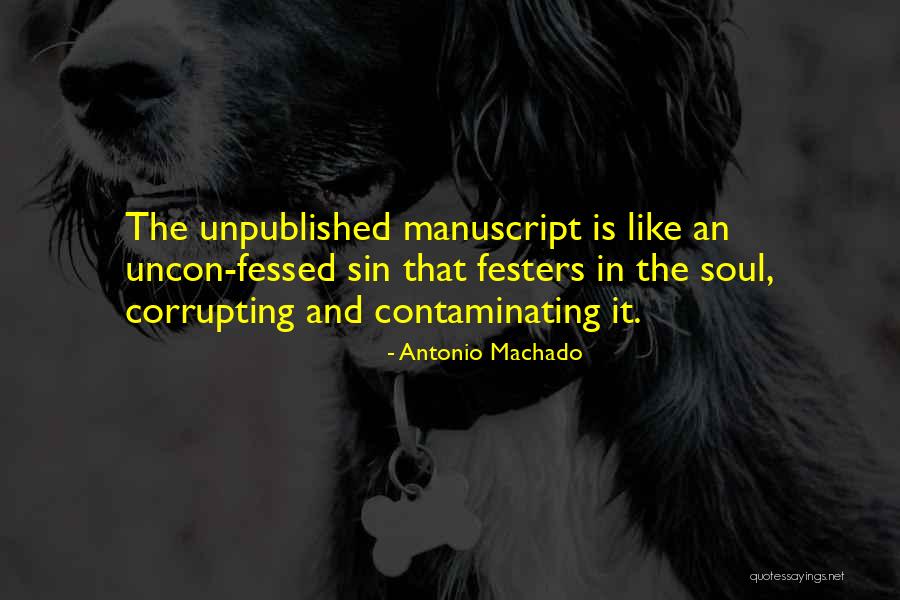 Festers Quotes By Antonio Machado Festers Quotes By Antonio Machado