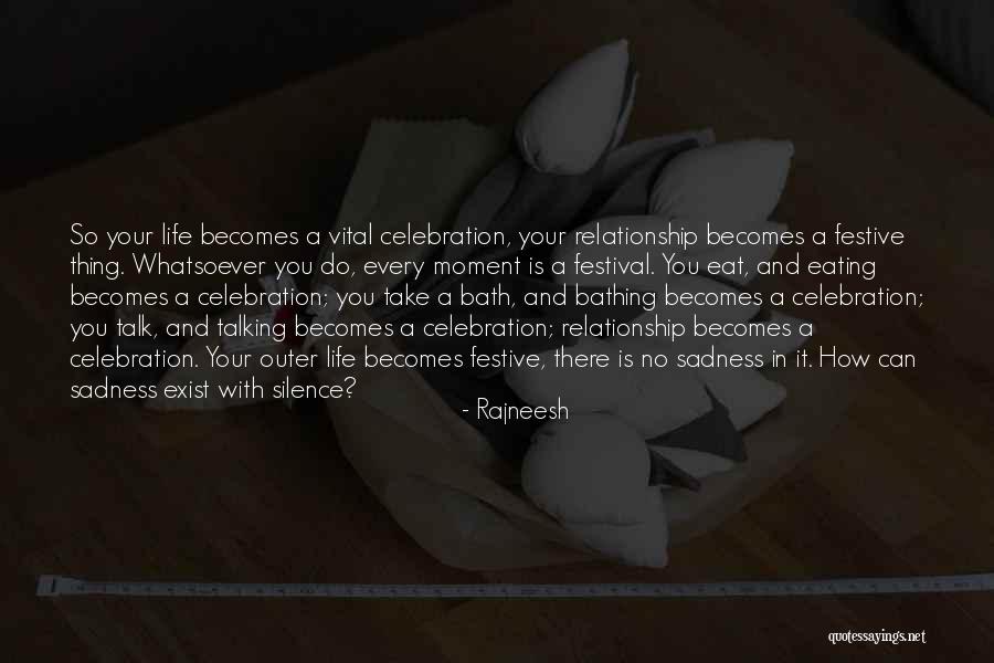 Festival In Life Quotes By Rajneesh Festival In Life Quotes By Rajneesh