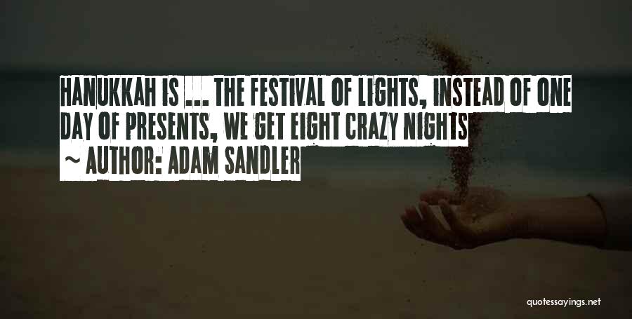 Festival Of Lights Quotes By Adam Sandler