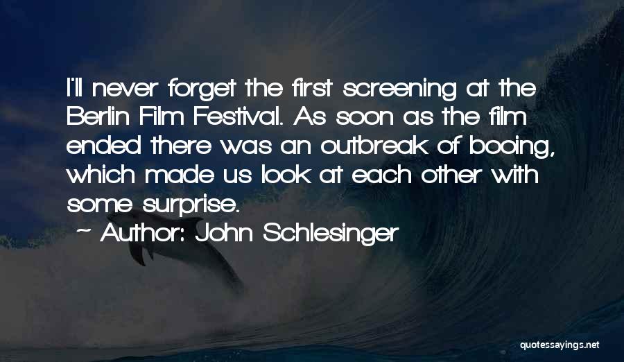 Festival Quotes By John Schlesinger