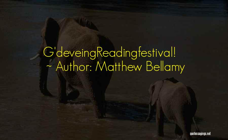 Festival Quotes By Matthew Bellamy