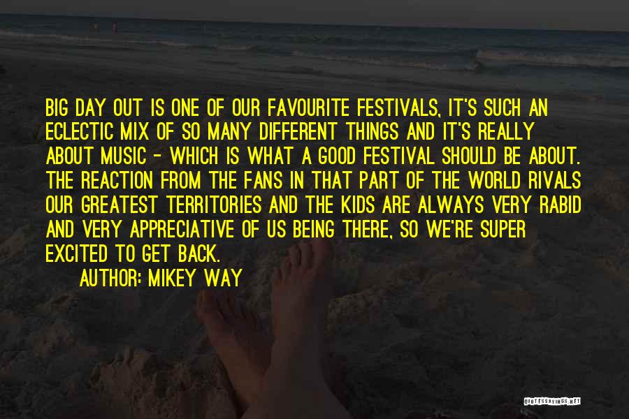 Festival Quotes By Mikey Way