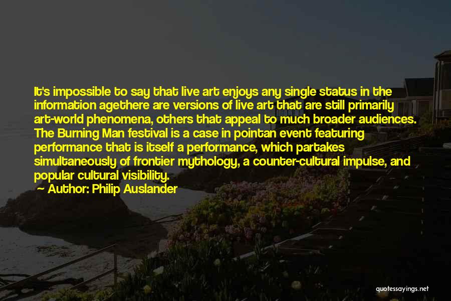 Festival Quotes By Philip Auslander
