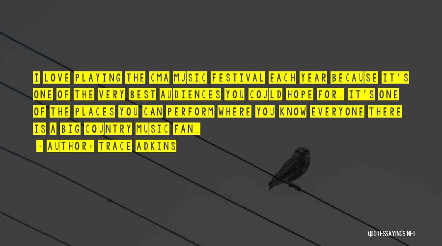 Festival Quotes By Trace Adkins