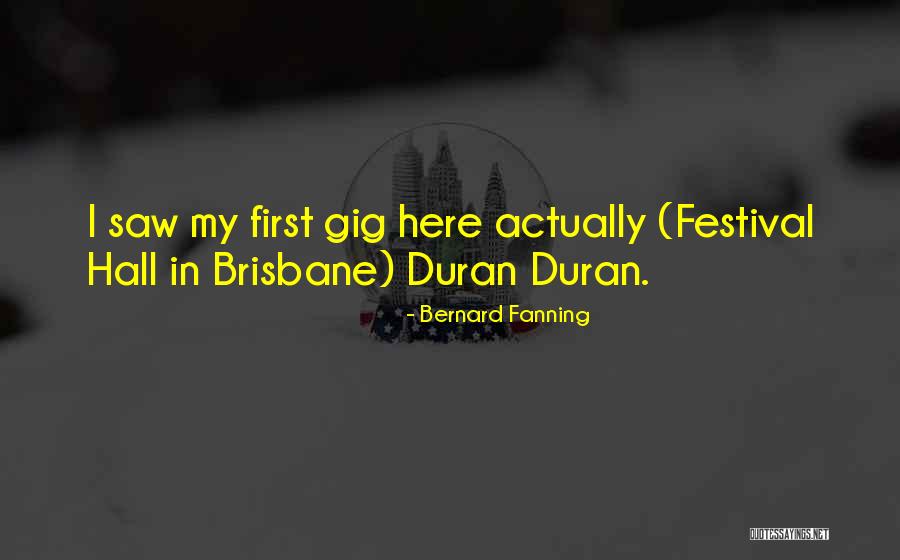 Festivals Quotes By Bernard Fanning Festivals Quotes By Bernard Fanning