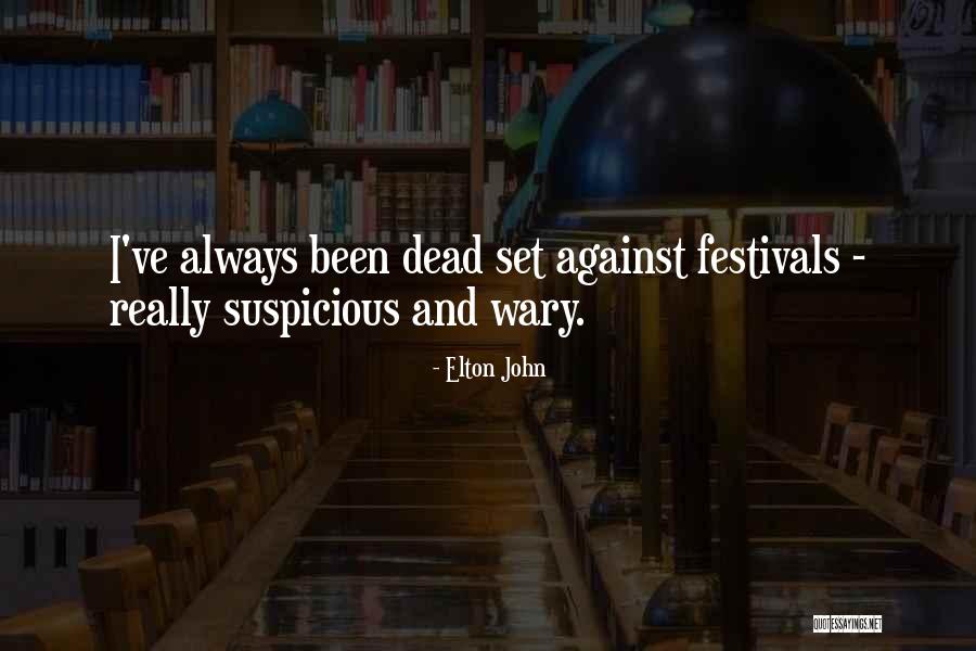 Festivals Quotes By Elton John