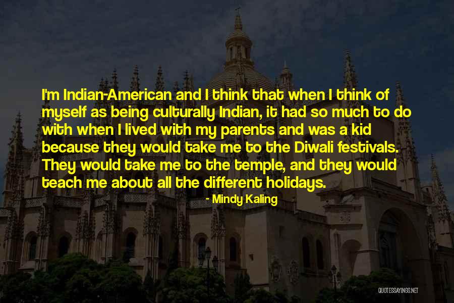 Festivals Quotes By Mindy Kaling Festivals Quotes By Mindy Kaling