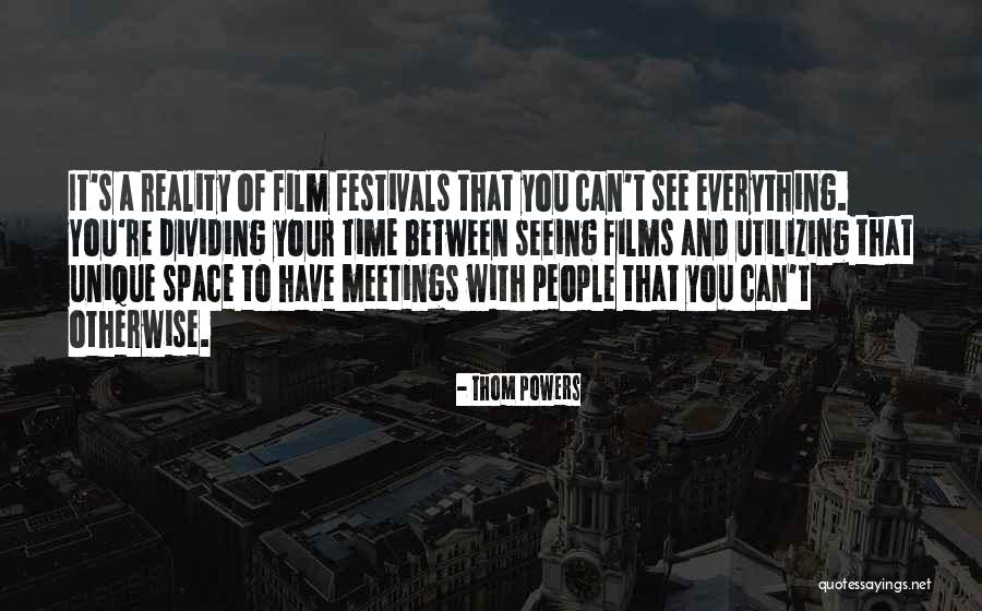 Festivals Quotes By Thom Powers Festivals Quotes By Thom Powers