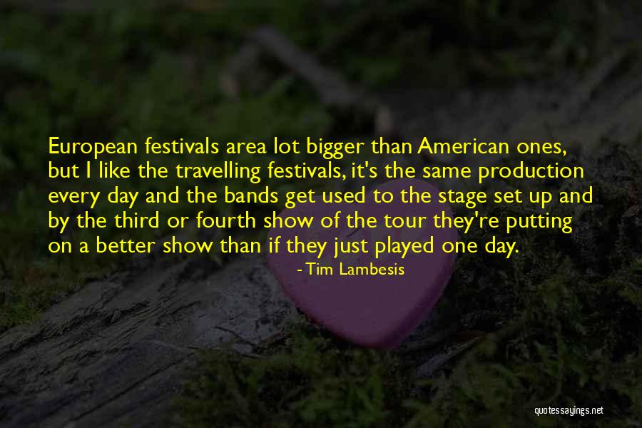 Festivals Quotes By Tim Lambesis Festivals Quotes By Tim Lambesis