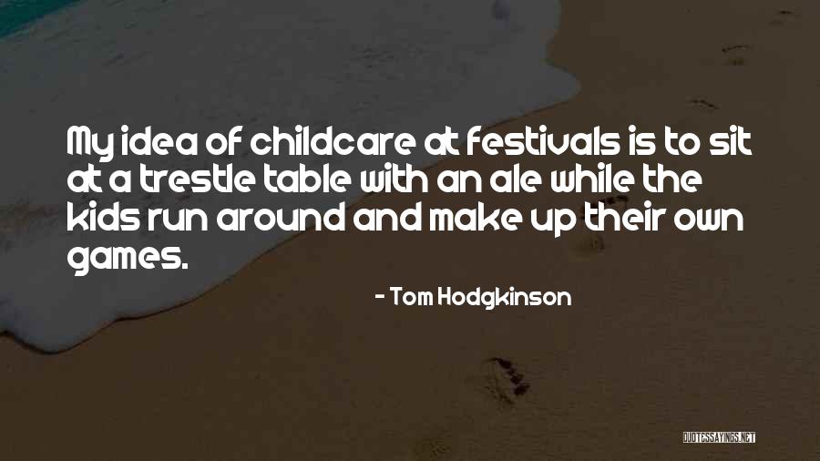 Festivals Quotes By Tom Hodgkinson Festivals Quotes By Tom Hodgkinson