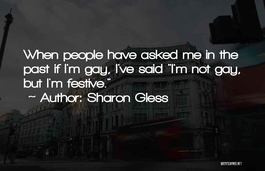 Festive Quotes By Sharon Gless