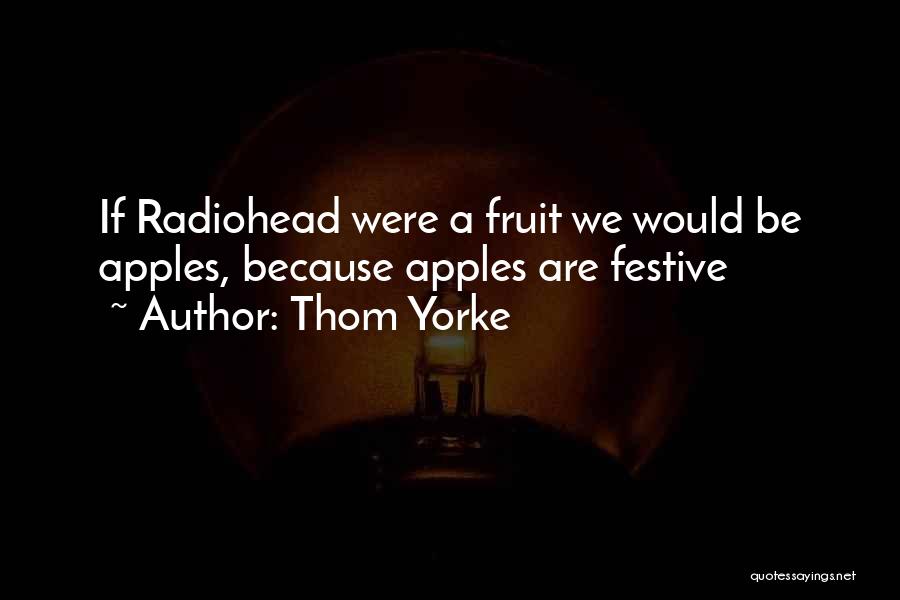 Festive Quotes By Thom Yorke