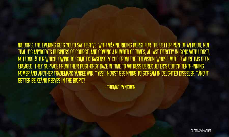 Festive Times Quotes By Thomas Pynchon