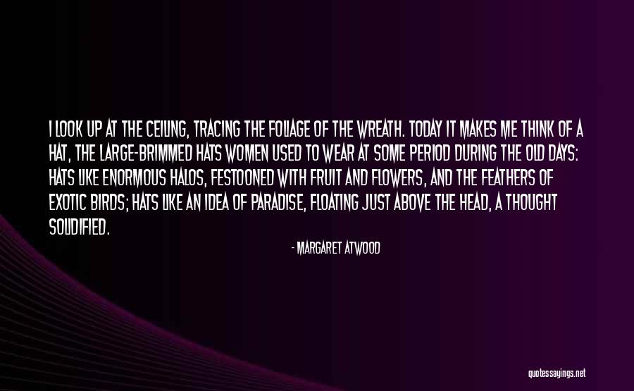Festooned Quotes By Margaret Atwood Festooned Quotes By Margaret Atwood