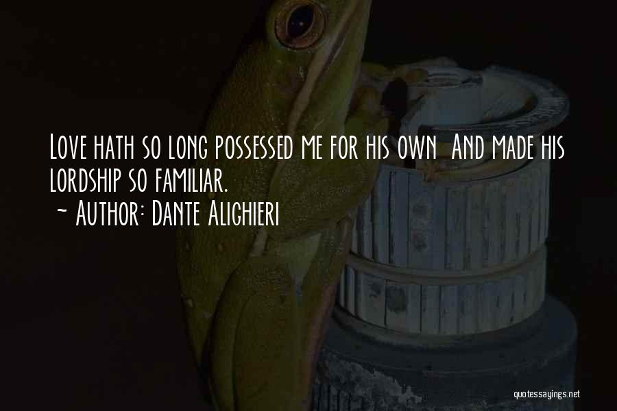 Festus Haggin Quotes By Dante Alighieri
