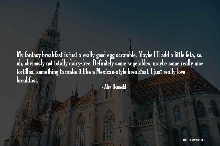 Feta Quotes By Alex Honnold