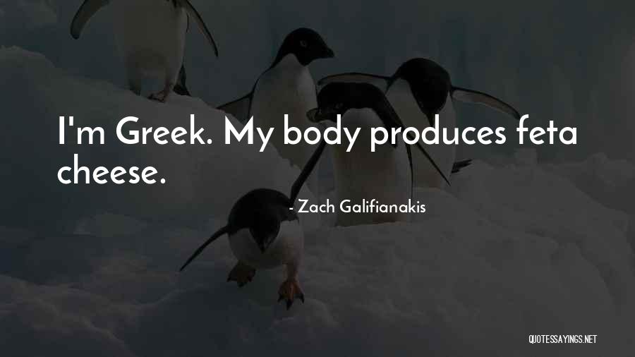 Feta Quotes By Zach Galifianakis