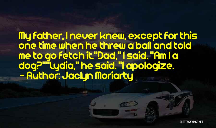 Fetch Quotes By Jaclyn Moriarty