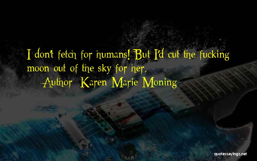 Fetch Quotes By Karen Marie Moning