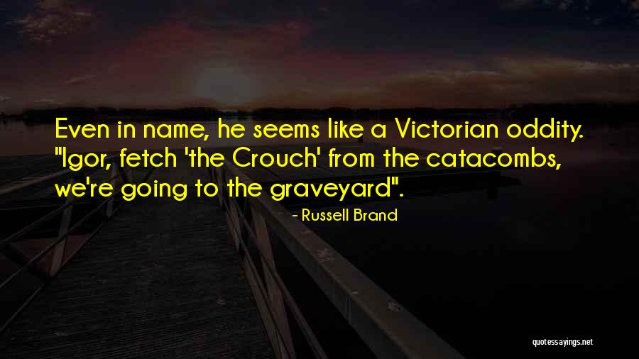 Fetch Quotes By Russell Brand Fetch Quotes By Russell Brand