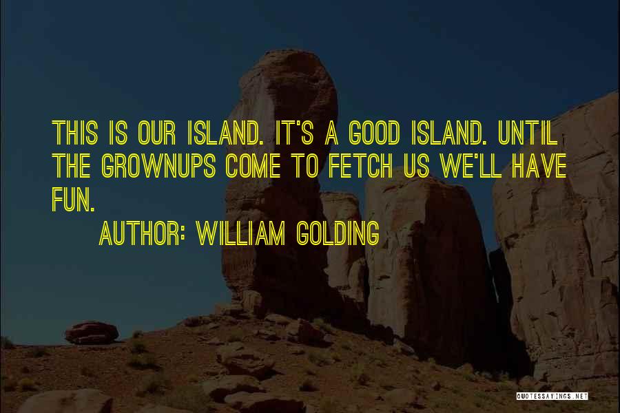 Fetch Quotes By William Golding