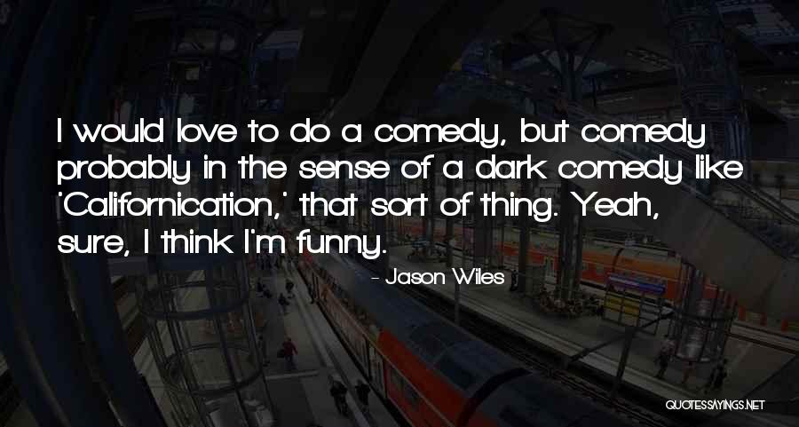 Fethiye Otelleri Quotes By Jason Wiles Fethiye Otelleri Quotes By Jason Wiles