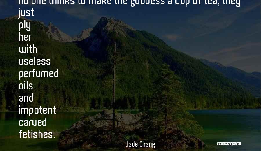 Fetishes Quotes By Jade Chang Fetishes Quotes By Jade Chang