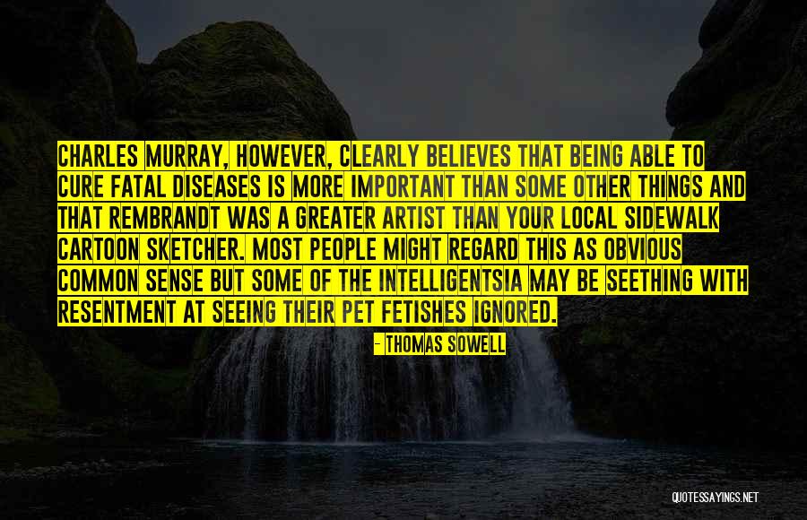 Fetishes Quotes By Thomas Sowell Fetishes Quotes By Thomas Sowell