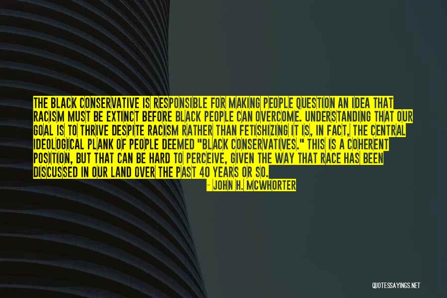 Fetishizing Race Quotes By John H. McWhorter