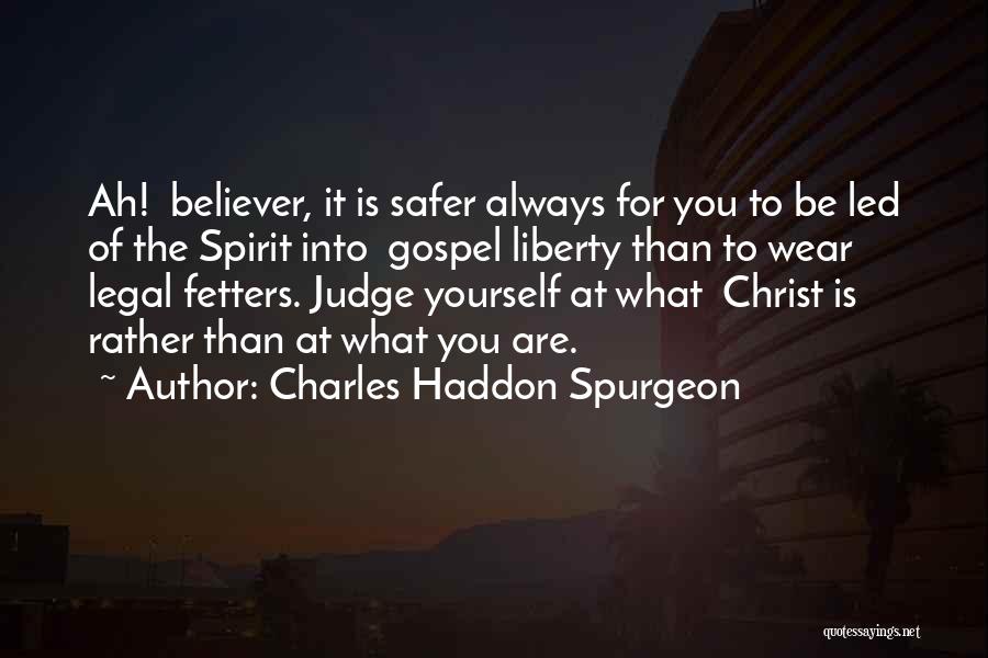 Fetters Quotes By Charles Haddon Spurgeon